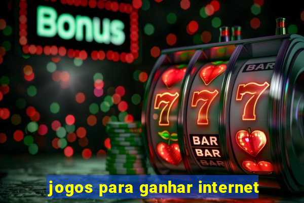 jogos para ganhar internet